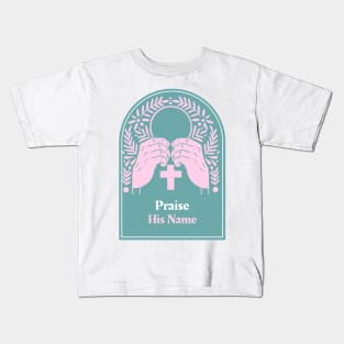 Praise His Name Apparel Kids T-Shirt